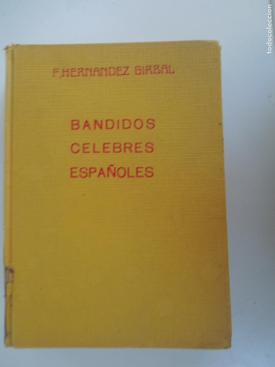 Libros de segunda mano: BANDIDOS CELEBRES ESPA&Ntilde;OLES - PRIMERA SERIE - F. HERN&Aacute;NDEZ GIRBAL - EDICIONES LIRA MADRID 1968.