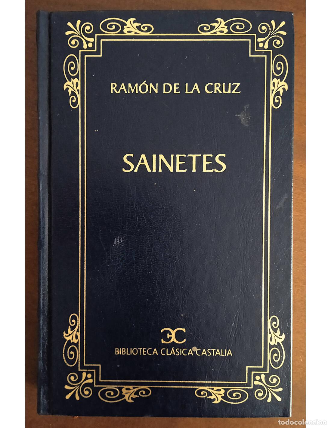 Libri di seconda mano: SAINETES. CRUZ, Ram&oacute;n de la. Editorial Castalia. 2002.