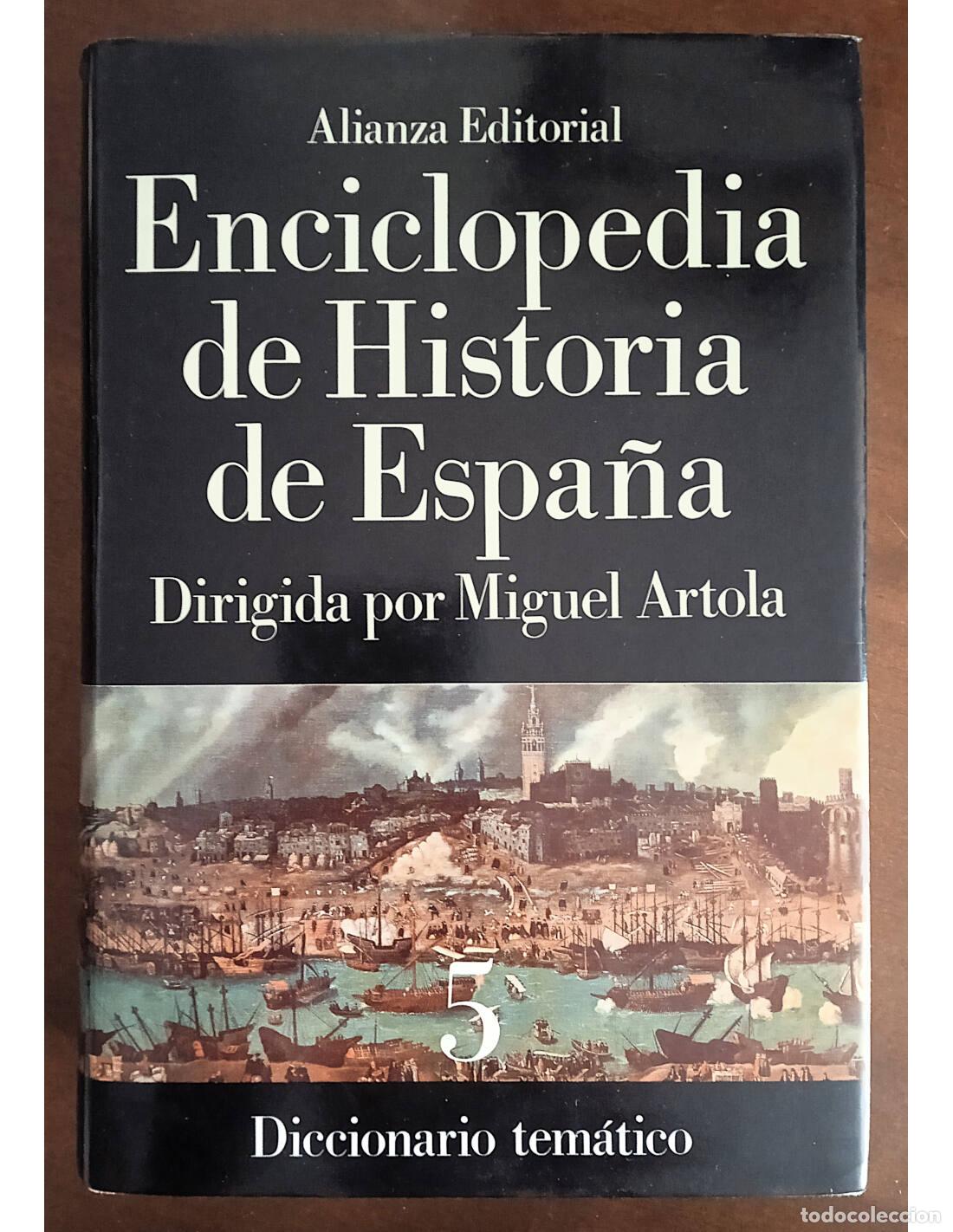 Libri di seconda mano: ENCICLOPEDIA DE HISTORIA DE ESPA&Ntilde;A VOLUMEN 5: DICCIONARIO TEM&Aacute;TICO. ARTOLA, Miguel (Dir.). Editorial