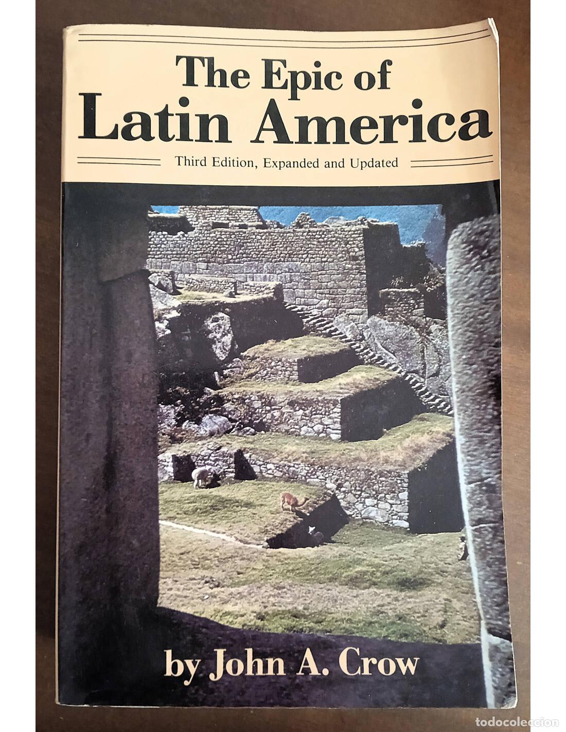 Gebrauchte B&uuml;cher: THE EPIC OF LATIN AMERICA. CROW, John A.. University of California Press. 1980.