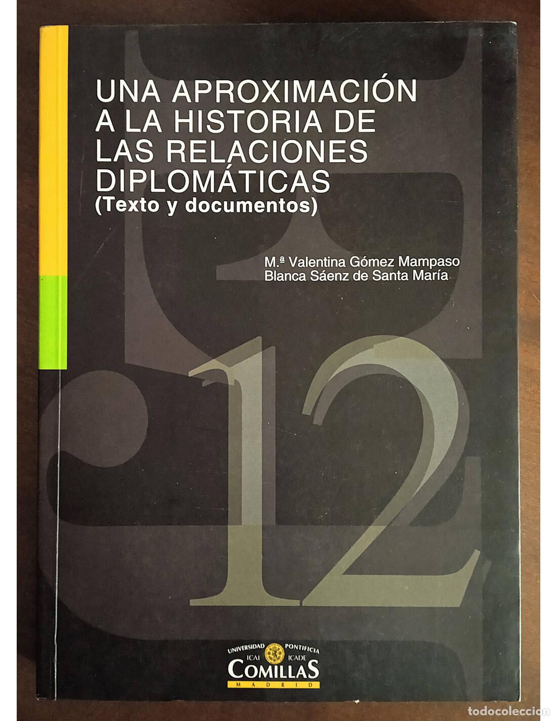 Libri di seconda mano: UNA APROXIMACI&Oacute;N A LA HISTORIA DE LAS RELACIONES DIPLOM&Aacute;TICAS (TEXTO Y DOCUMENTOS). G&Oacute;MEZ MAMPASO, M