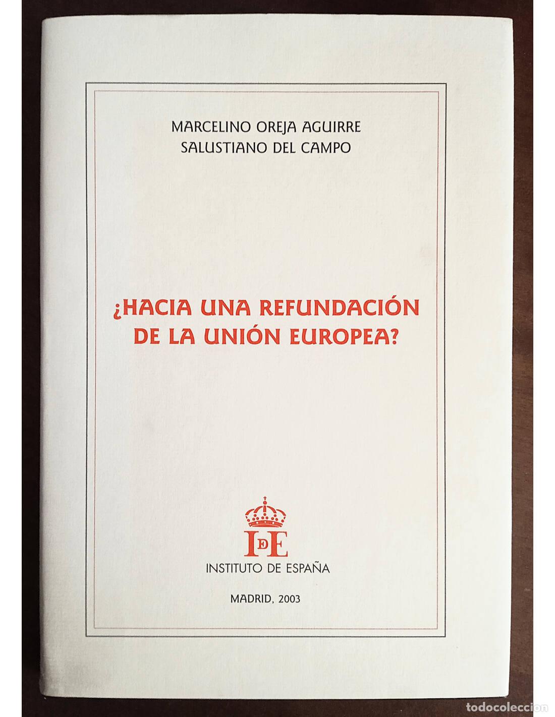 Libri di seconda mano: &iquest;HACIA UNA REFUNDACI&Oacute;N DE LA UNI&Oacute;N EUROPEA?. OREJA AGUIRRE, Marcelino y CAMPO, Salustiano del. Edici