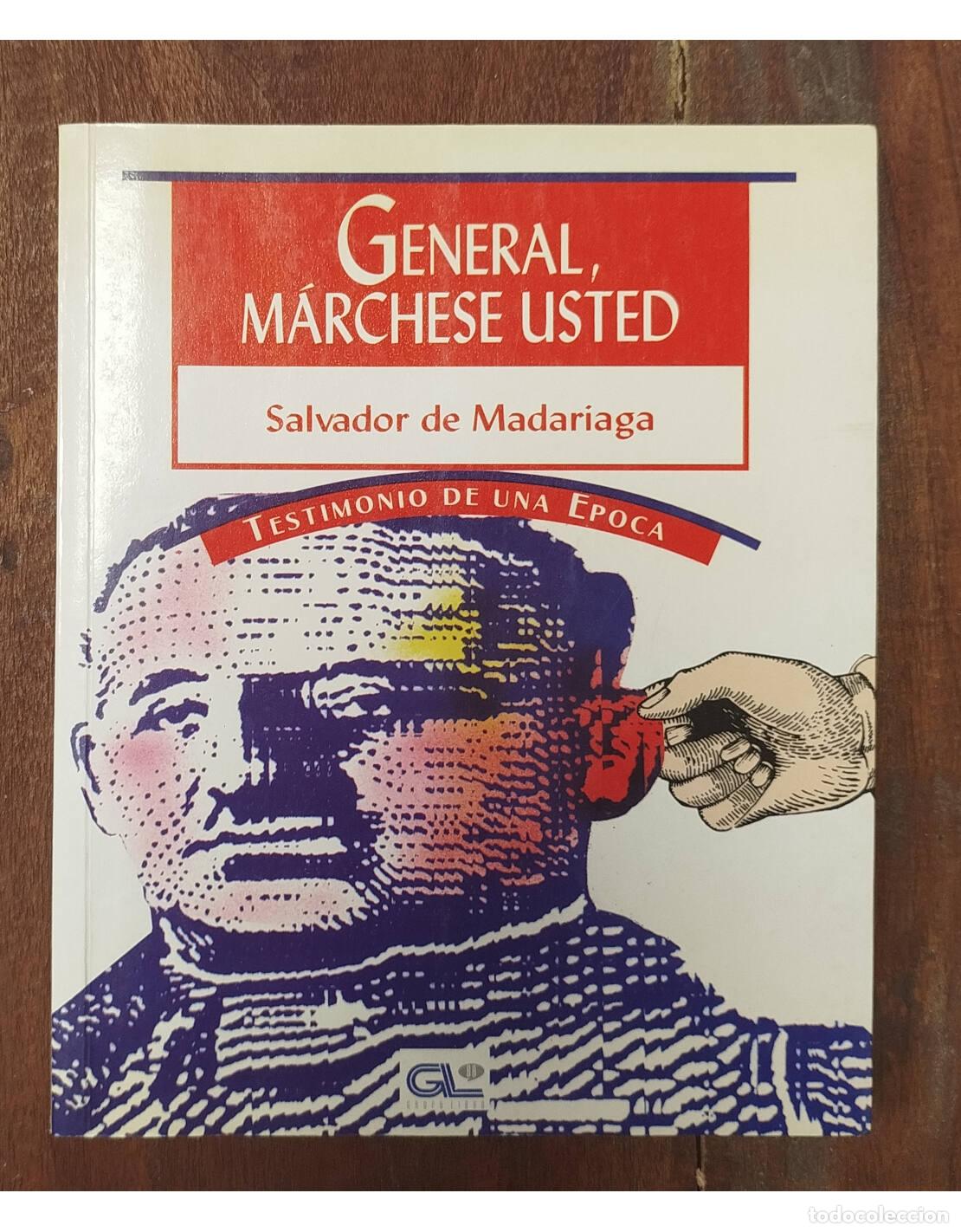 Second hand books: GENERAL M&Aacute;RCHESE USTED. MADARIAGA, Salvador. Editorial Mezquita. 1982.