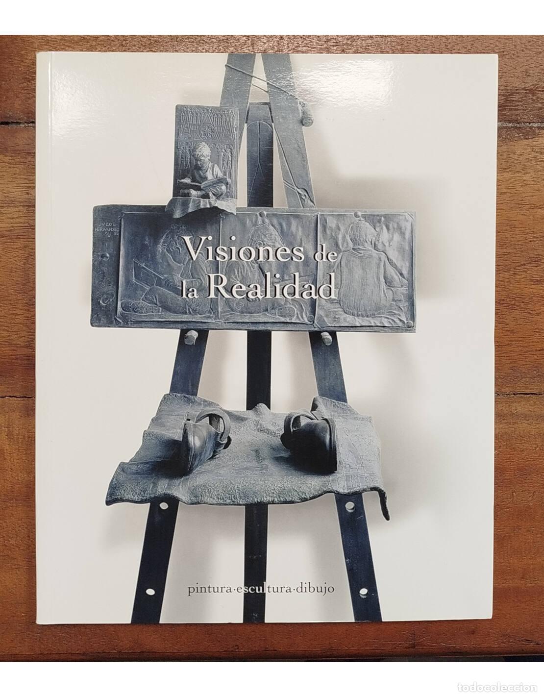 Livres d'occasion: VISIONES DE LA REALIDAD: PINTURA - ESCULTURA - DIBUJO. VV.AA. Fundaci&oacute;n Caja Vital. 2004.