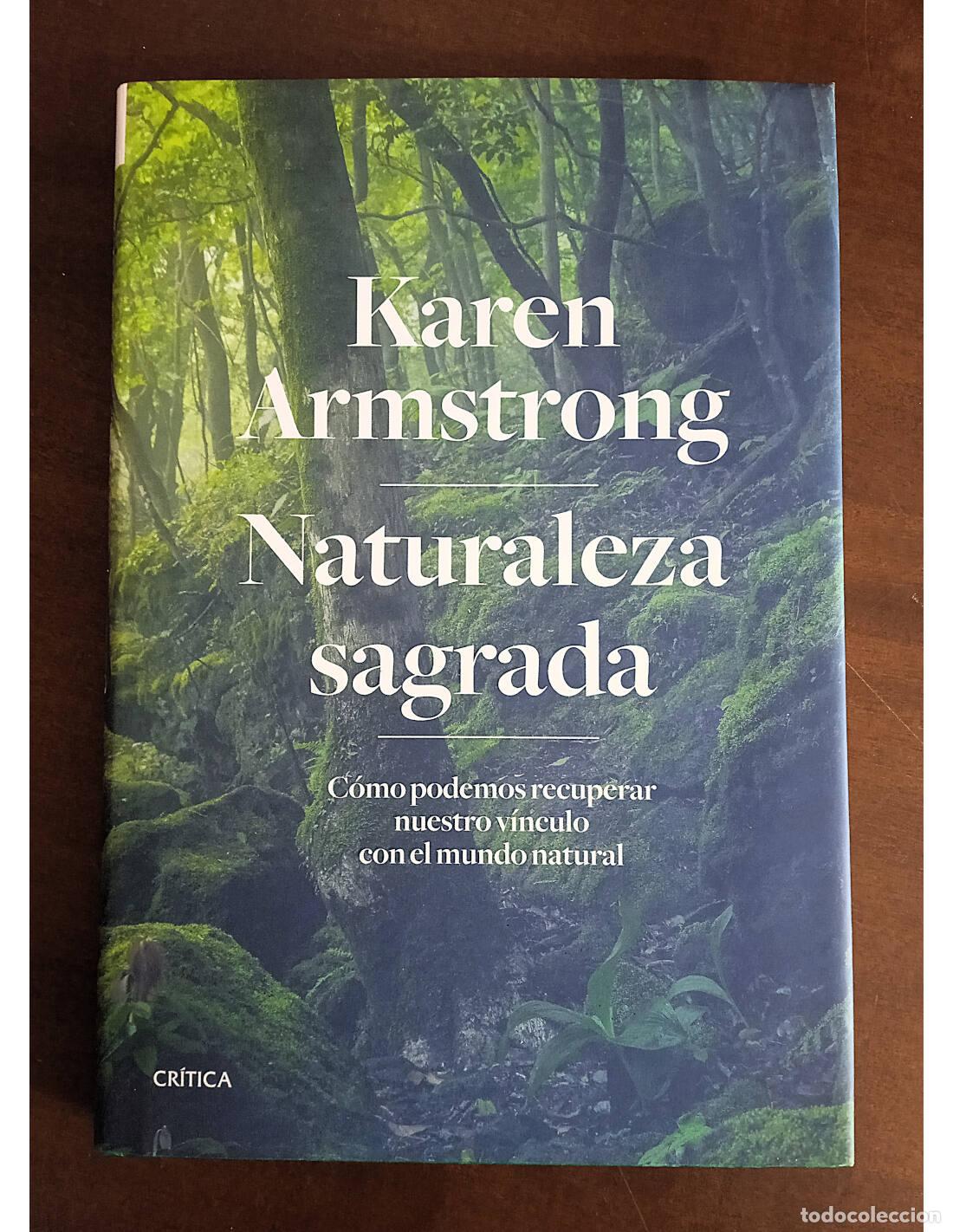 Livres d'occasion: NATURALEZA SAGRADA: C&Oacute;MO PODEMOS RECUPERAR NUESTRO V&Iacute;NCULO CON EL MUNDO NATURAL. ARMSTRONG, Karen. E