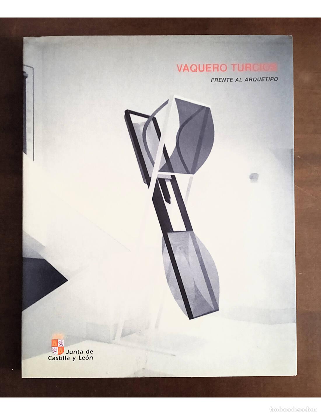 Livres d'occasion: VAQUERO TURCIOS: FRENTE AL ARQUETIPO. VAQUERO TURCIOS, Joaqu&iacute;n. Ediciones de la Junta de Castilla y