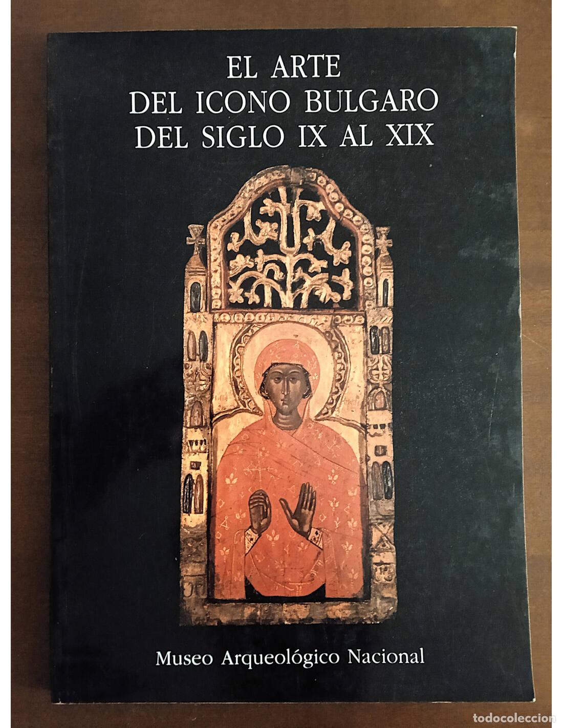 Livres d'occasion: EL ARTE DEL ICONO B&Uacute;LGARO DEL SIGLO XI AL XIX. FRANCO MATA, &Aacute;ngela y PASK&Aacute;LEVA, Kostadinka. Edicione