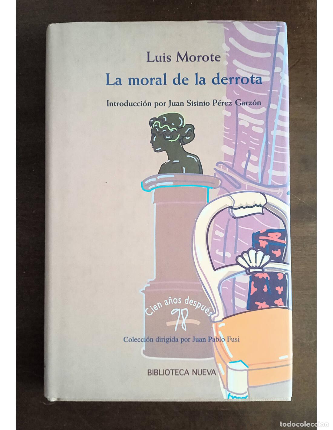 Livres d'occasion: LA MORAL DE LA DERROTA. MOROTE, Luis. Editorial Biblioteca Nueva. 1997.