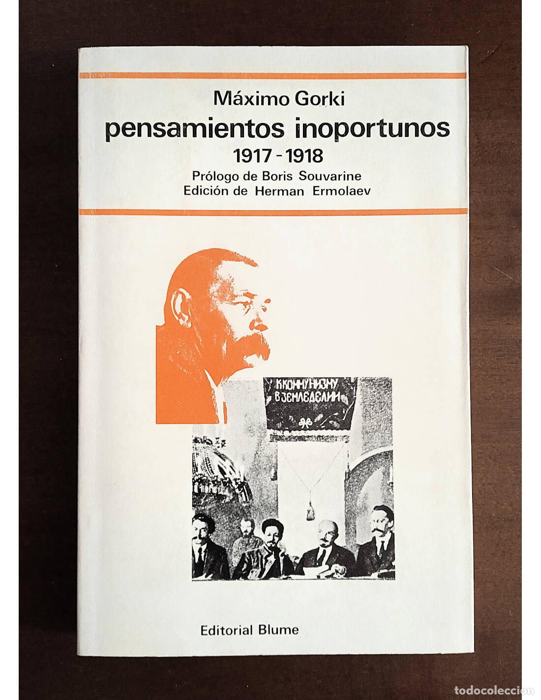 Livres d'occasion: PENSAMIENTOS INOPORTUNOS 1917 - 1918. GORKI, M&aacute;ximo. Editorial Blume. 1977.