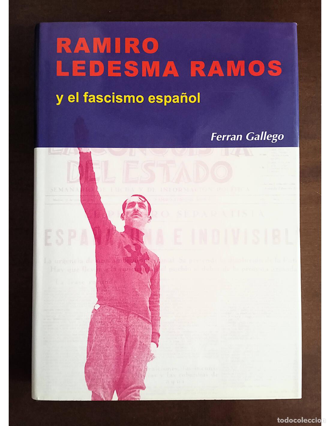 Livres d'occasion: RAMIRO LEDESMA RAMOS Y EL FASCISMO ESPA&Ntilde;OL. GALLEGO, Ferr&aacute;n. Editorial S&iacute;ntesis. 2005.