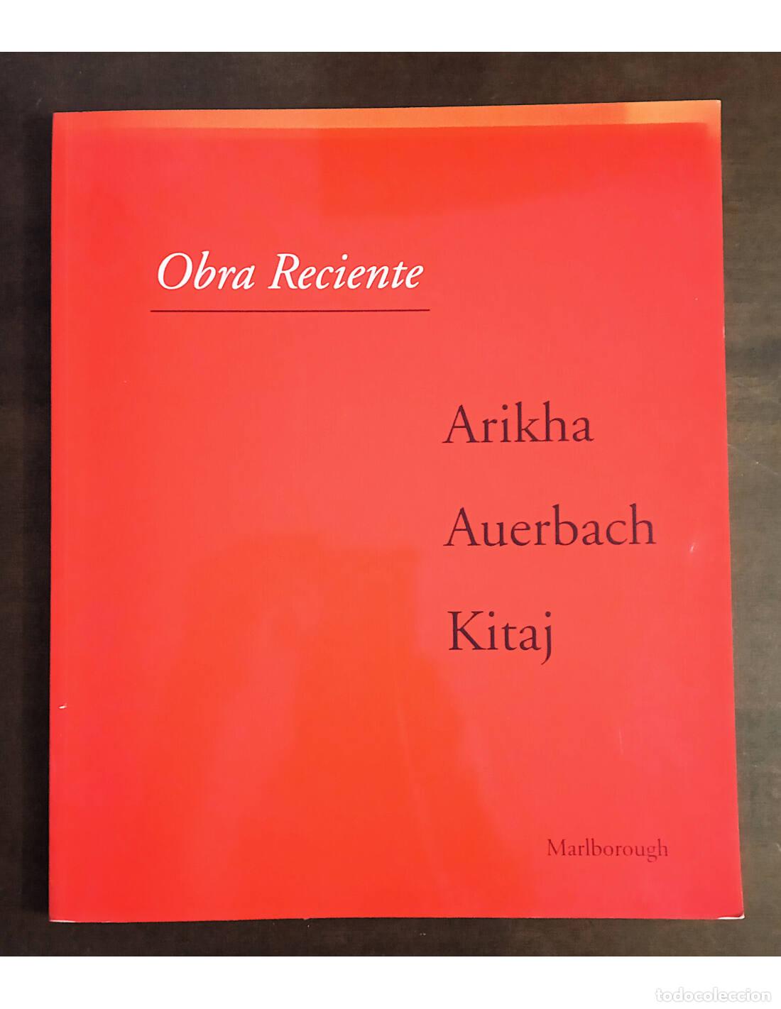 Livres d'occasion: ARIKHA AUERBACH KITAJ: OBRA RECIENTE. ARIKHA, Avigdor, AUERBACH, Frank y KITAJ, R.B.. Ediciones de l