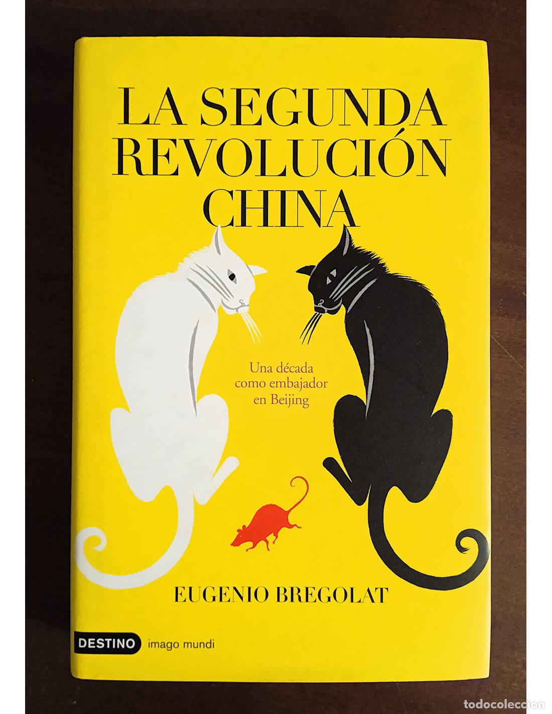 Libri di seconda mano: LA SEGUNDA REVOLUCI&Oacute;N CHINA: UNA D&Eacute;CADA COMO EMBAJADOR EN BEIJING. BREGOLAT, Eugenio. Editorial Dest