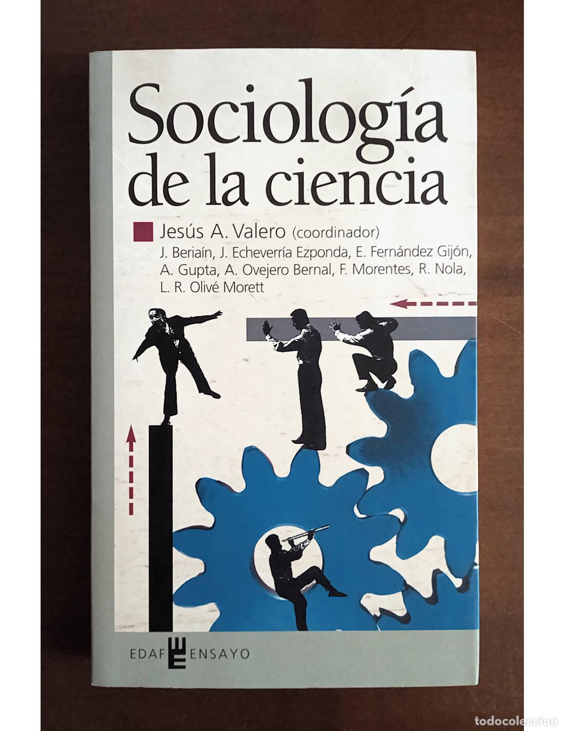 Libri di seconda mano: SOCIOLOG&Iacute;A DE LA CIENCIA. VALERO, Jes&uacute;s A. (Coord.). Editorial Edaf. 2004.