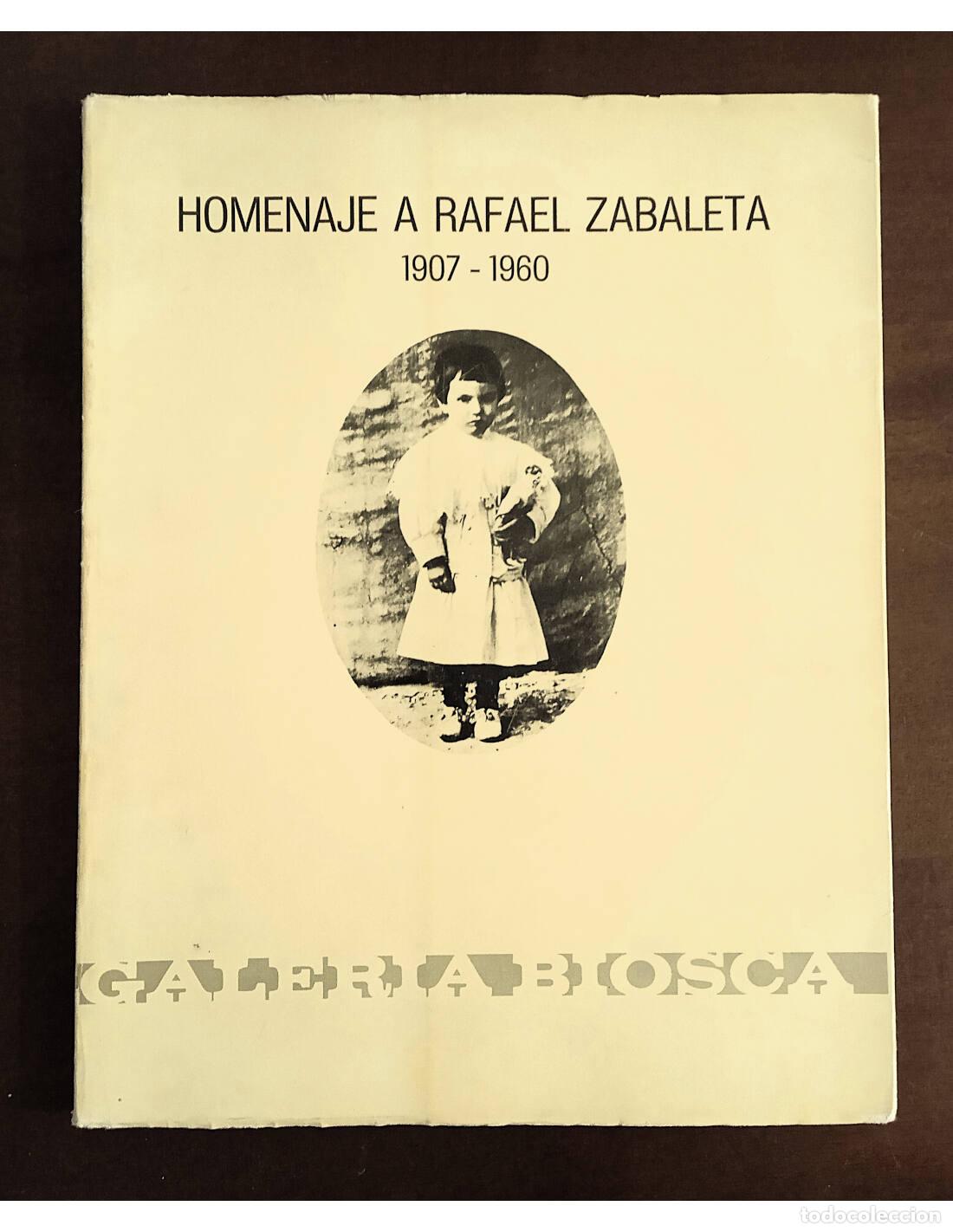 Libri di seconda mano: HOMENAJE A RAFAEL ZABALETA 1907 - 1960. RODR&Iacute;GUEZ AGUILERA, C. (Textos). Ediciones de la Galer&iacute;a Bio