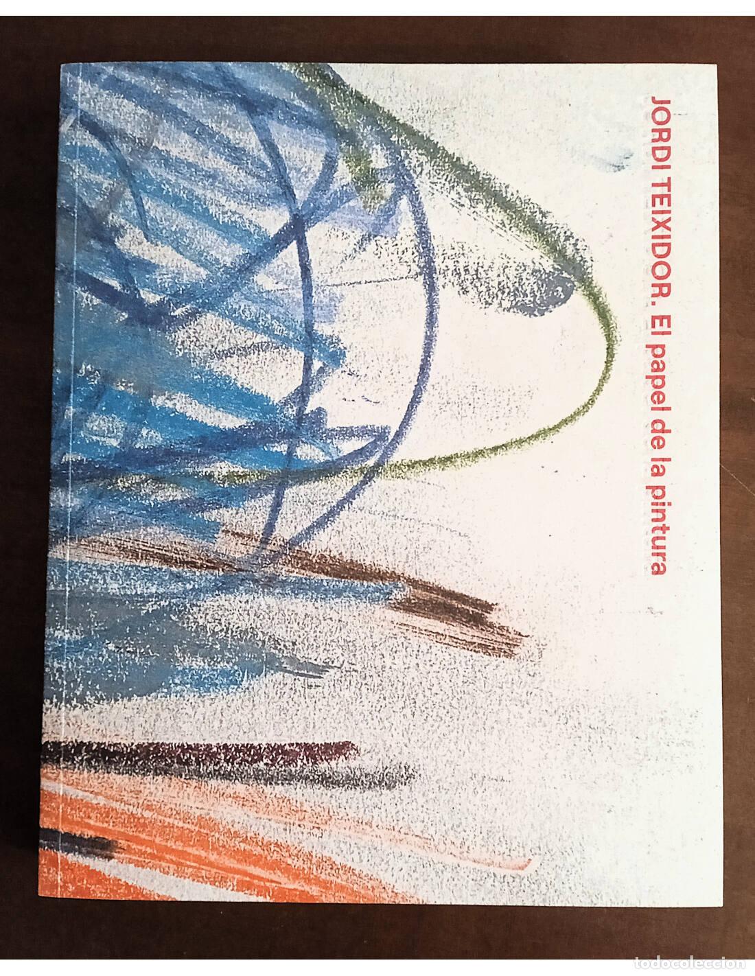 Libri di seconda mano: EL PAPEL DE LA PINTURA. TEIXIDOR, Jordi. Ediciones de la Fundaci&oacute;n Juan March. 2024.