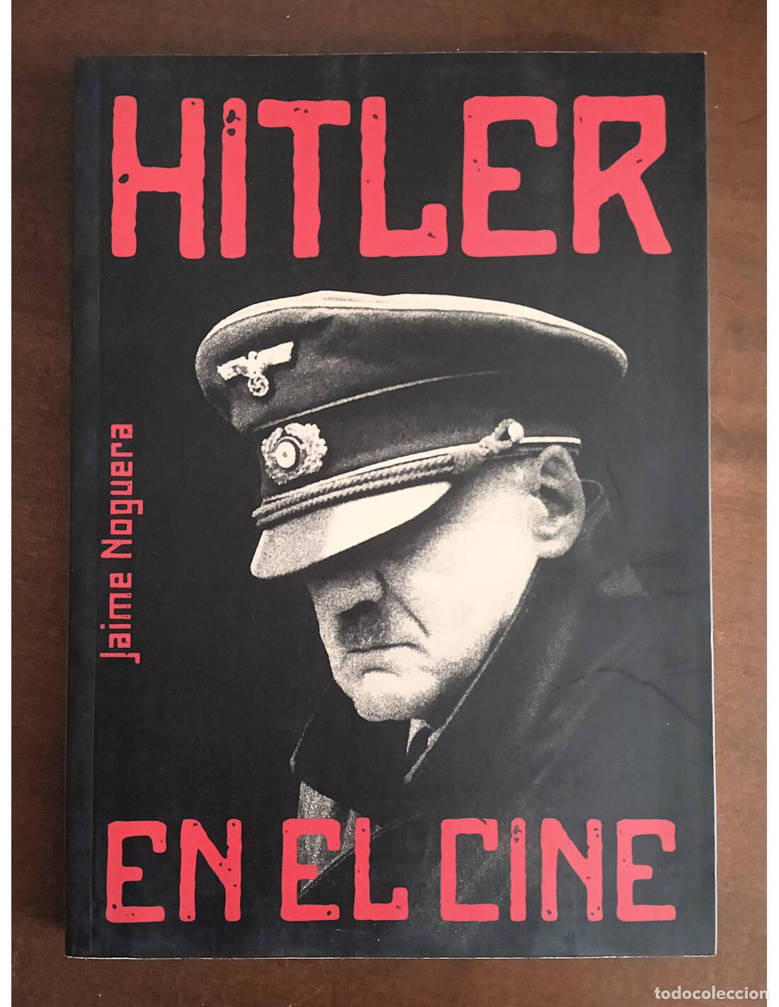 Libri di seconda mano: HITLER EN EL CINE. NOGUERA, Jaime. T & B Editores. 2014.