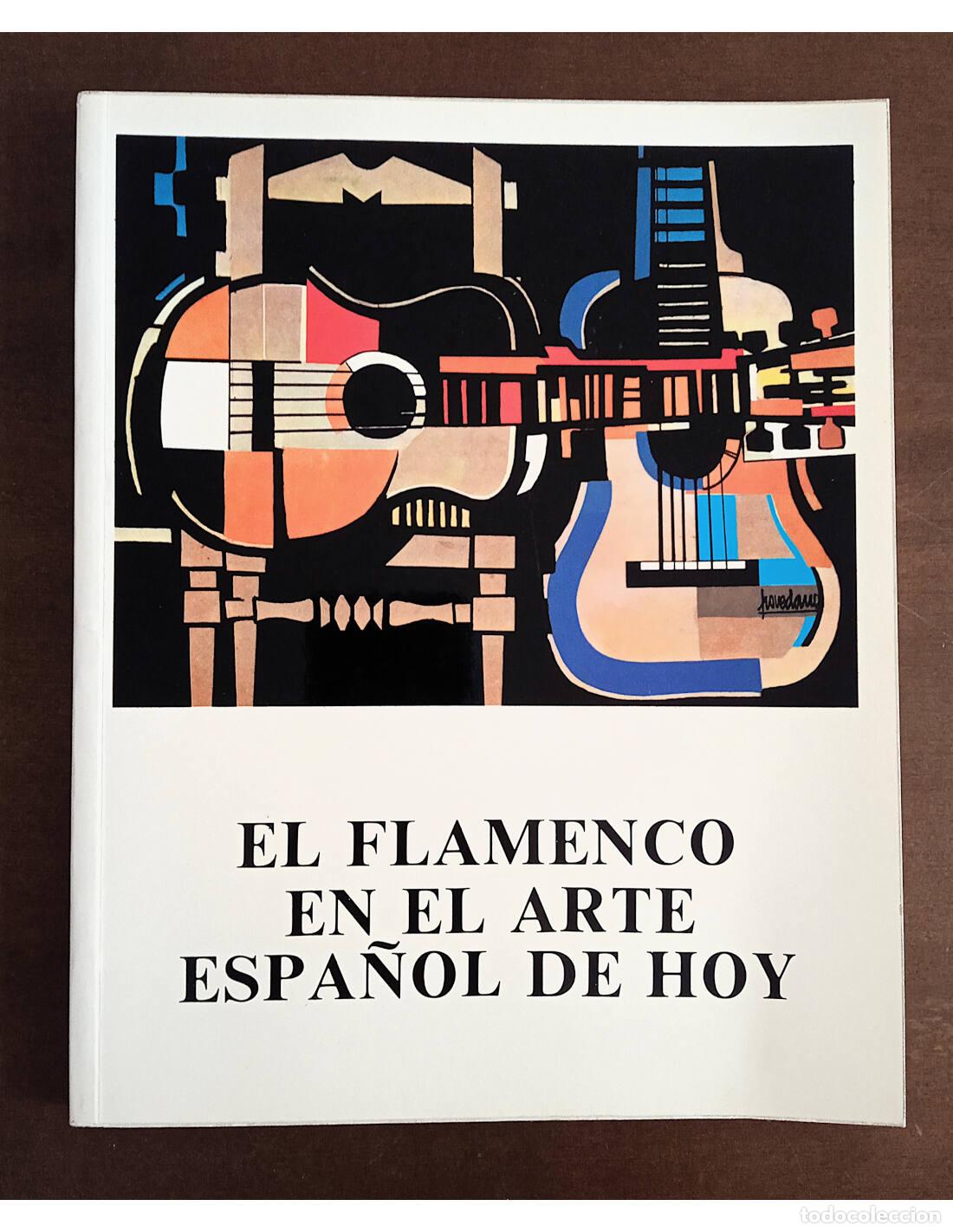Libri di seconda mano: EL FLAMENCO EN EL ARTE ESPA&Ntilde;OL DE HOY. GALA, Antonio, L&Oacute;PEZ-ANGLADA, Luis Y R&Iacute;OS RUIZ, Manuel (Texto