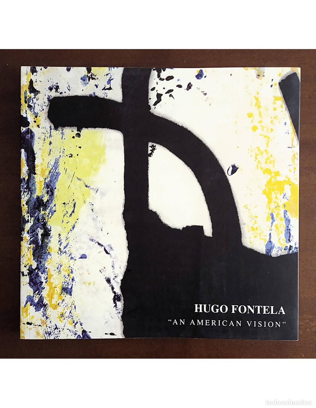 Libri di seconda mano: HUGO FONTANELA: AN AMERICAN VISION. FONTANELA, Hugo. Ediciones de Casa de Vacas. 2008.