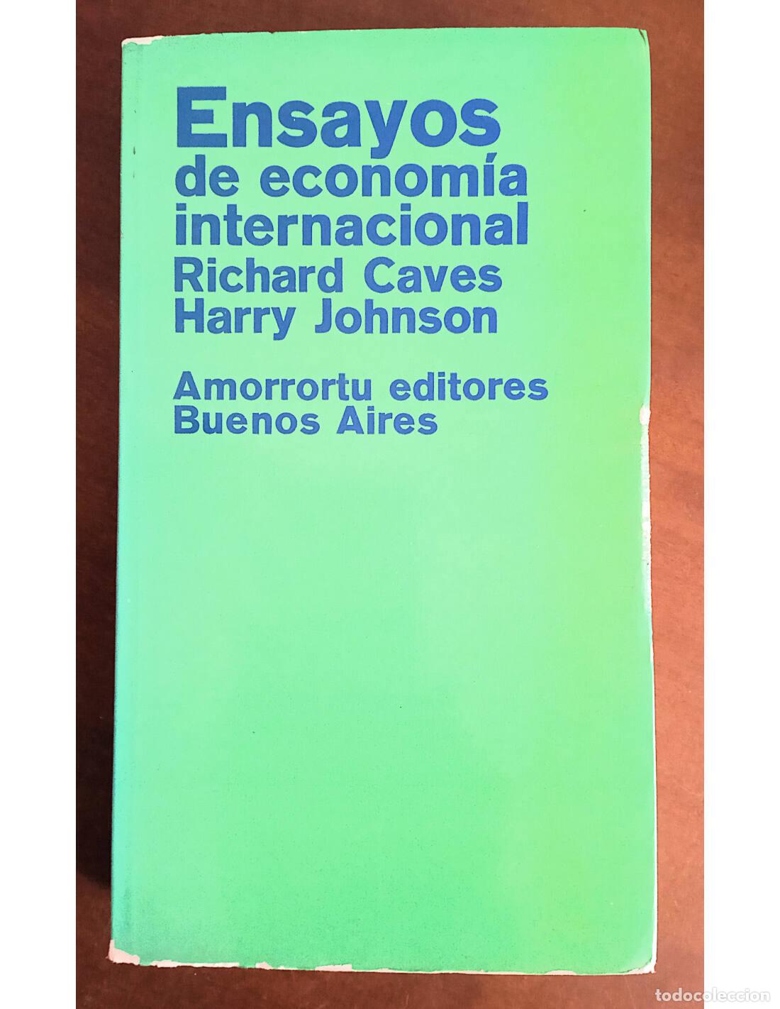 Libri di seconda mano: ENSAYOS DE ECONOM&Iacute;A INTERNACIONAL. CAVES, Richard y JOHNSON, Harry. Amorrortu Editores. 1972.