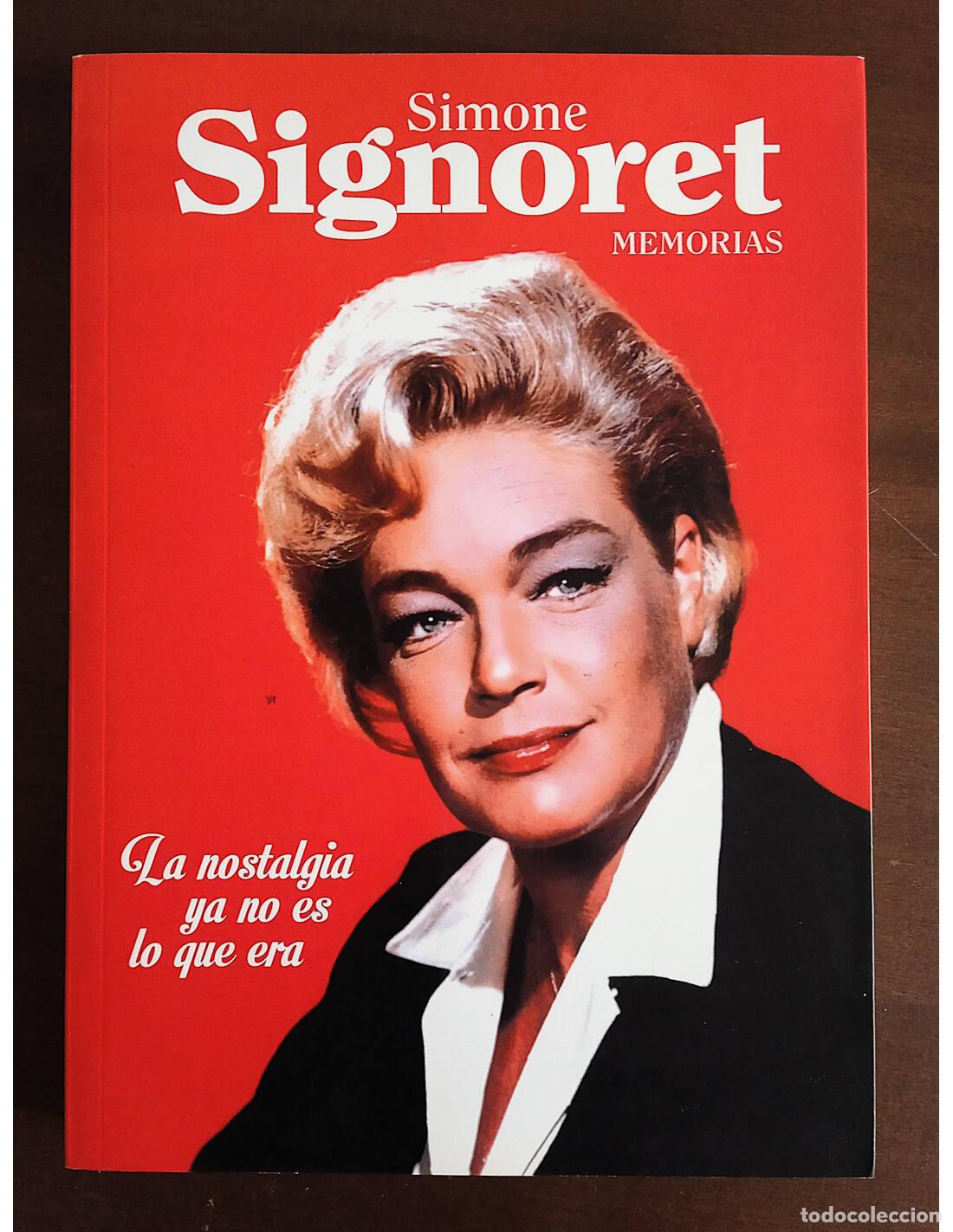 Libri di seconda mano: LA NOSTALGIA YA NO ES LO QUE ERA: MEMORIAS . SIGNORET, Simone. Editorial Torres de Papel. 2015.