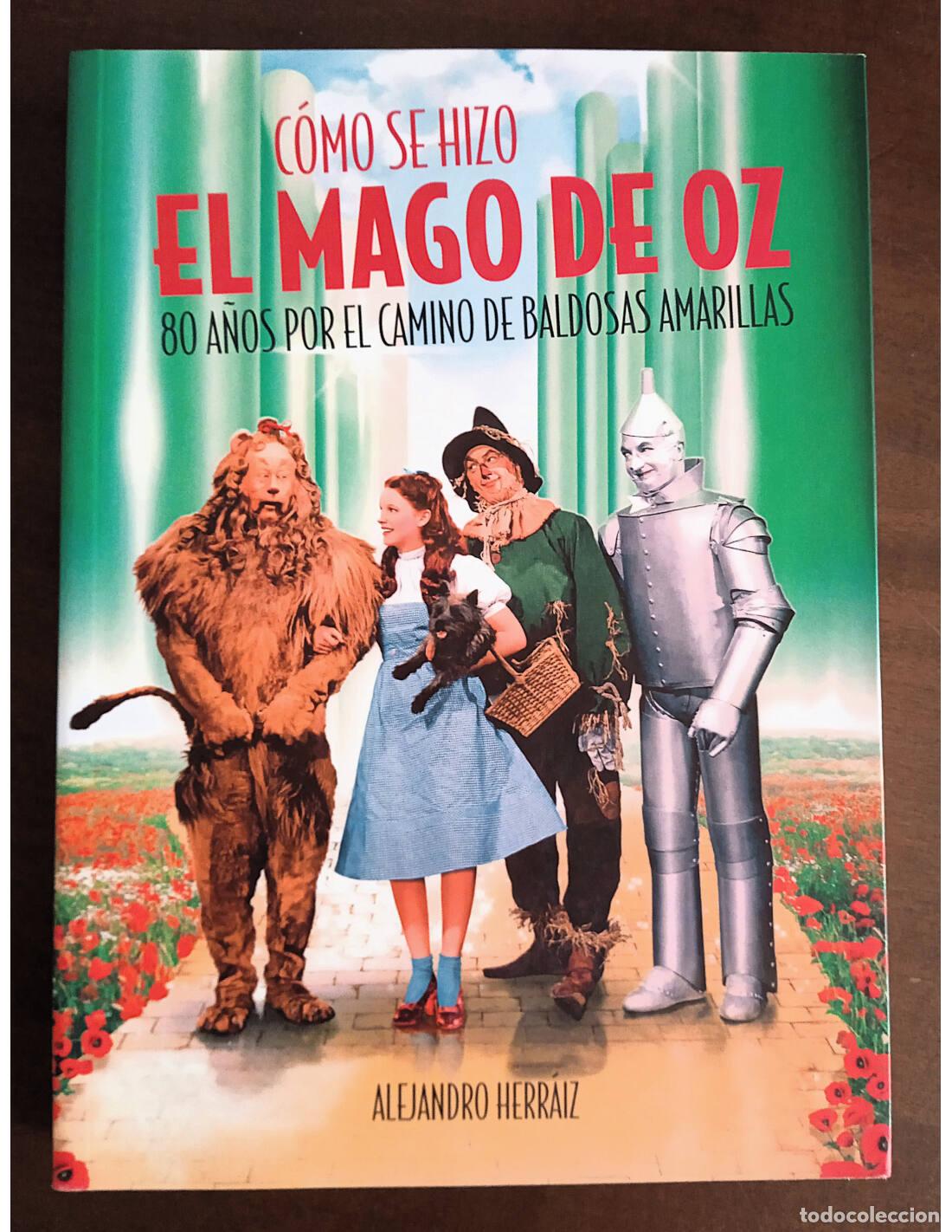 Libri di seconda mano: C&Oacute;MO SE HIZO EL MAGO DE OZ: 80 A&Ntilde;OS POR EL CAMINO DE BALDOSAS AMARILLAS. HERR&Aacute;IZ, Alejandro. T & B E