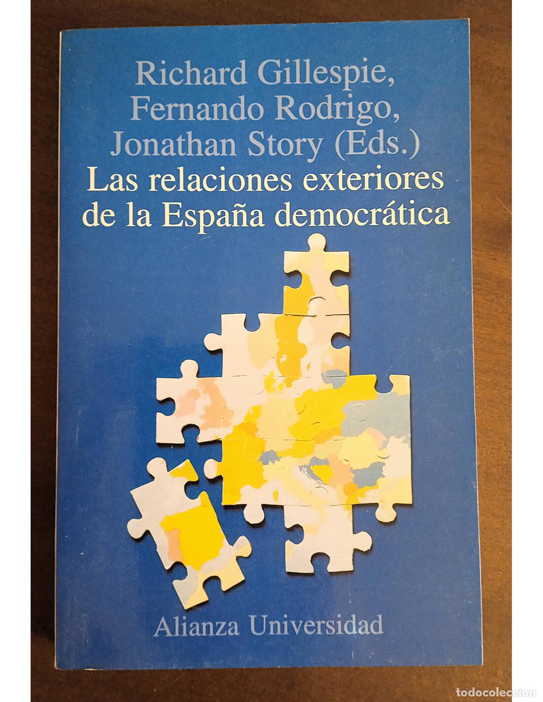 Libri di seconda mano: LAS RELACIONES EXTERIORES DE LA ESPA&Ntilde;A DEMOCR&Aacute;TICA. GILLESPIE, Richard, RODRIGO, Fernando y STORY, J