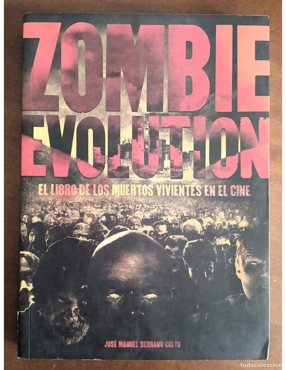 Libri di seconda mano: ZOMBIE EVOLUTION: EL LIBRO DE LOS MUERTOS VIVIENTES EN EL CINE. SERRANO CUETO, Jos&eacute; Manuel. T & B Ed