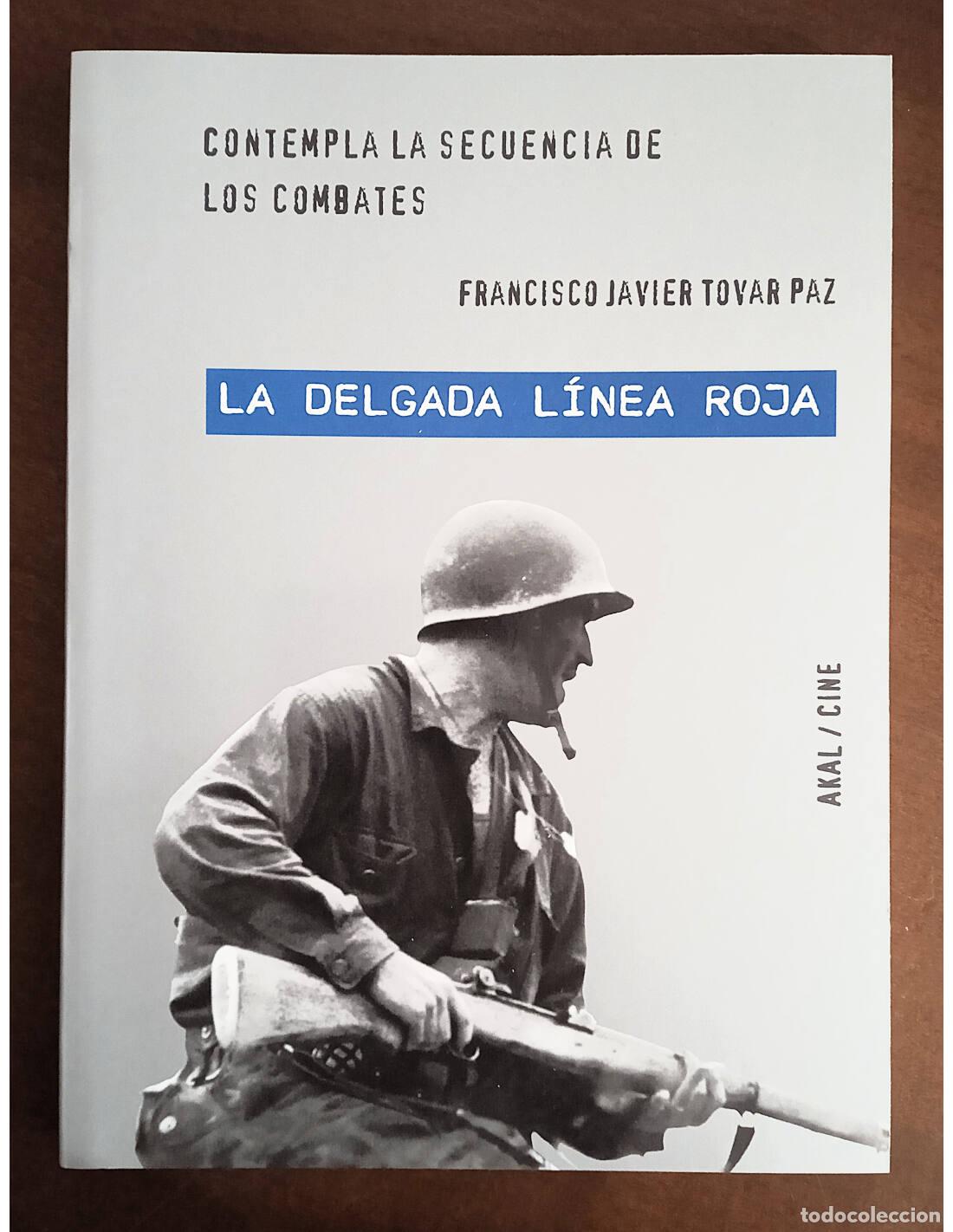 Libri di seconda mano: LA DELGADA L&Iacute;NEA ROJA: CONTEMPLA LA SECUENCIA DE LOS COMBATES. TOVAR PAZ, Francisco Javier. Editoria