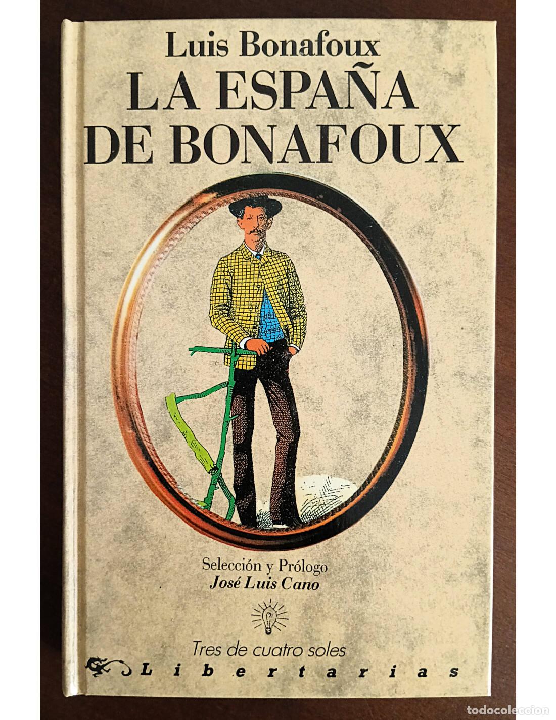 Libros de segunda mano: LA ESPA&Ntilde;A DE BONAFOUX. BONAFOUX, Luis. Ediciones Libertarias/Prodhufi. 1990.