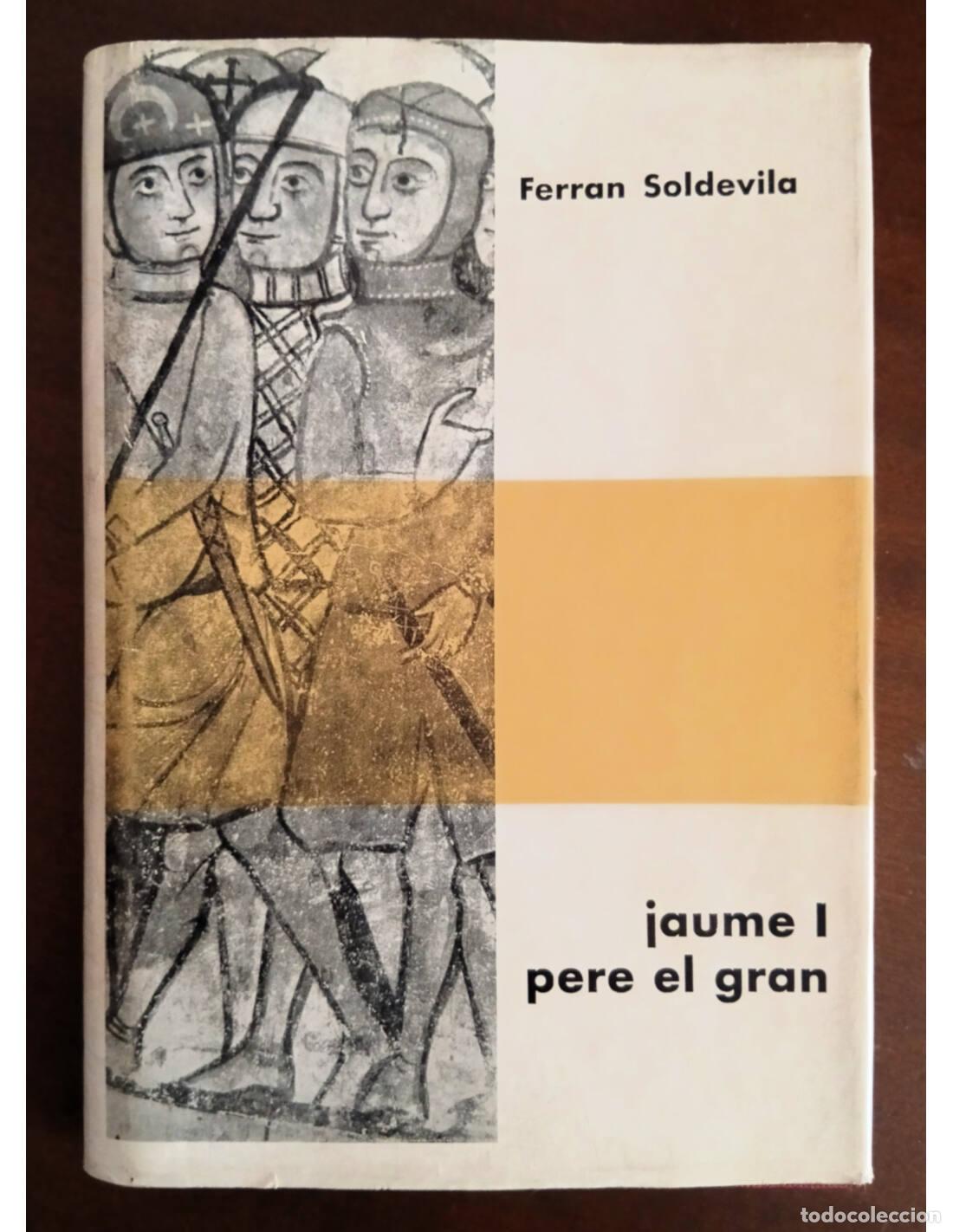 Libros de segunda mano: JAUME I, PERE EL GRAN. SOLDEVILA, Ferran. Editorial Vicens-Vives. 1965.