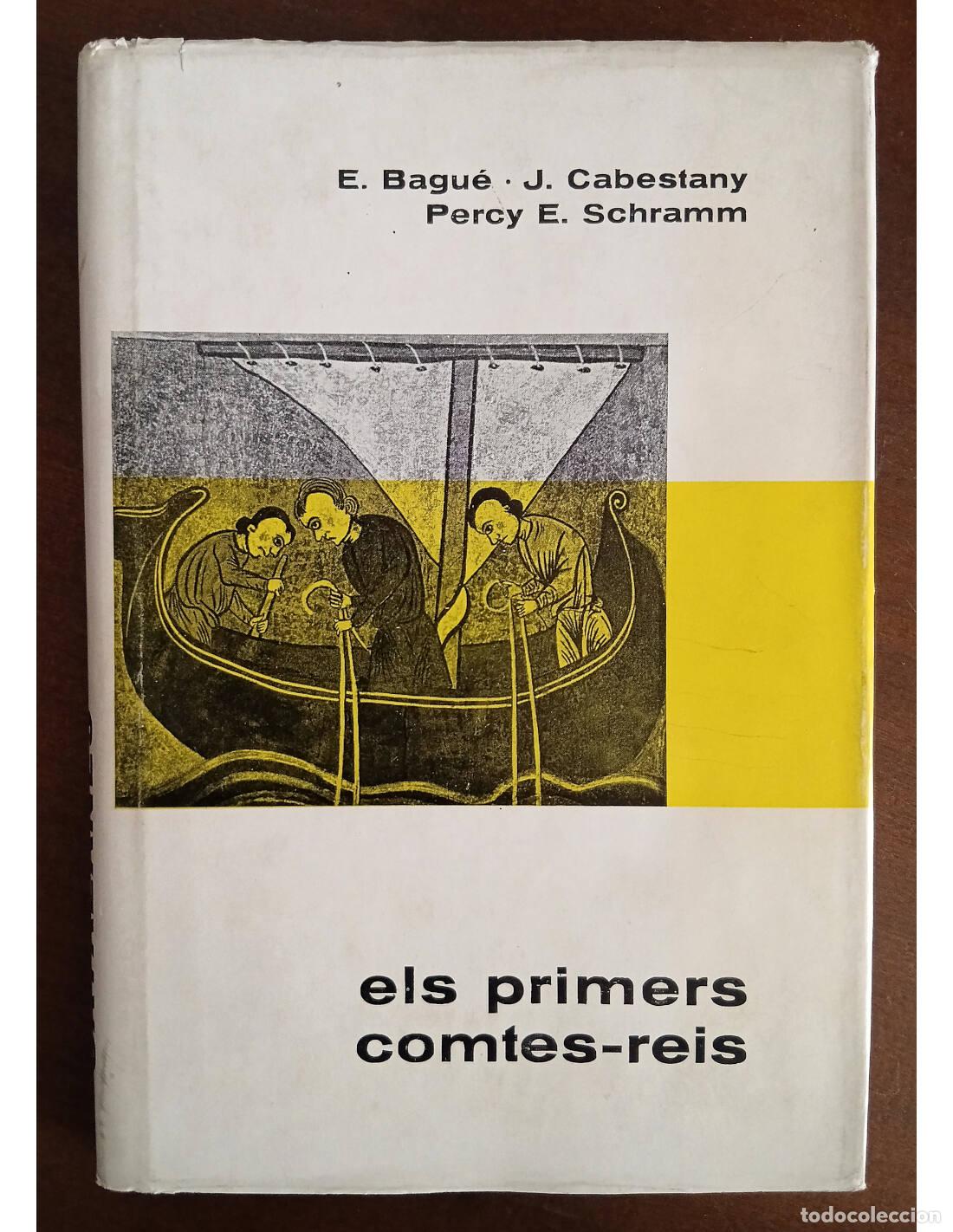 Libros de segunda mano: ELS PRIMERS COMTES-REIS. BIOGRAFIES CATALANES IV. BAGU&Eacute;, E., CABESTANY, J. y SCHRAMM, Percy E.. Edit