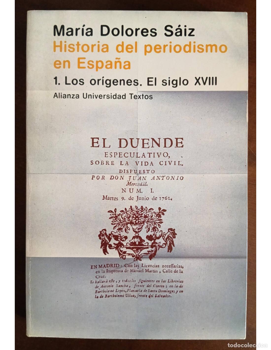 Gebrauchte B&uuml;cher: HISTORIA DEL PERIODISMO EN ESPA&Ntilde;A 1: LOS OR&Iacute;GENES. EL SIGLO XVIII. S&Aacute;IZ, Mar&iacute;a Dolores. Editorial Al