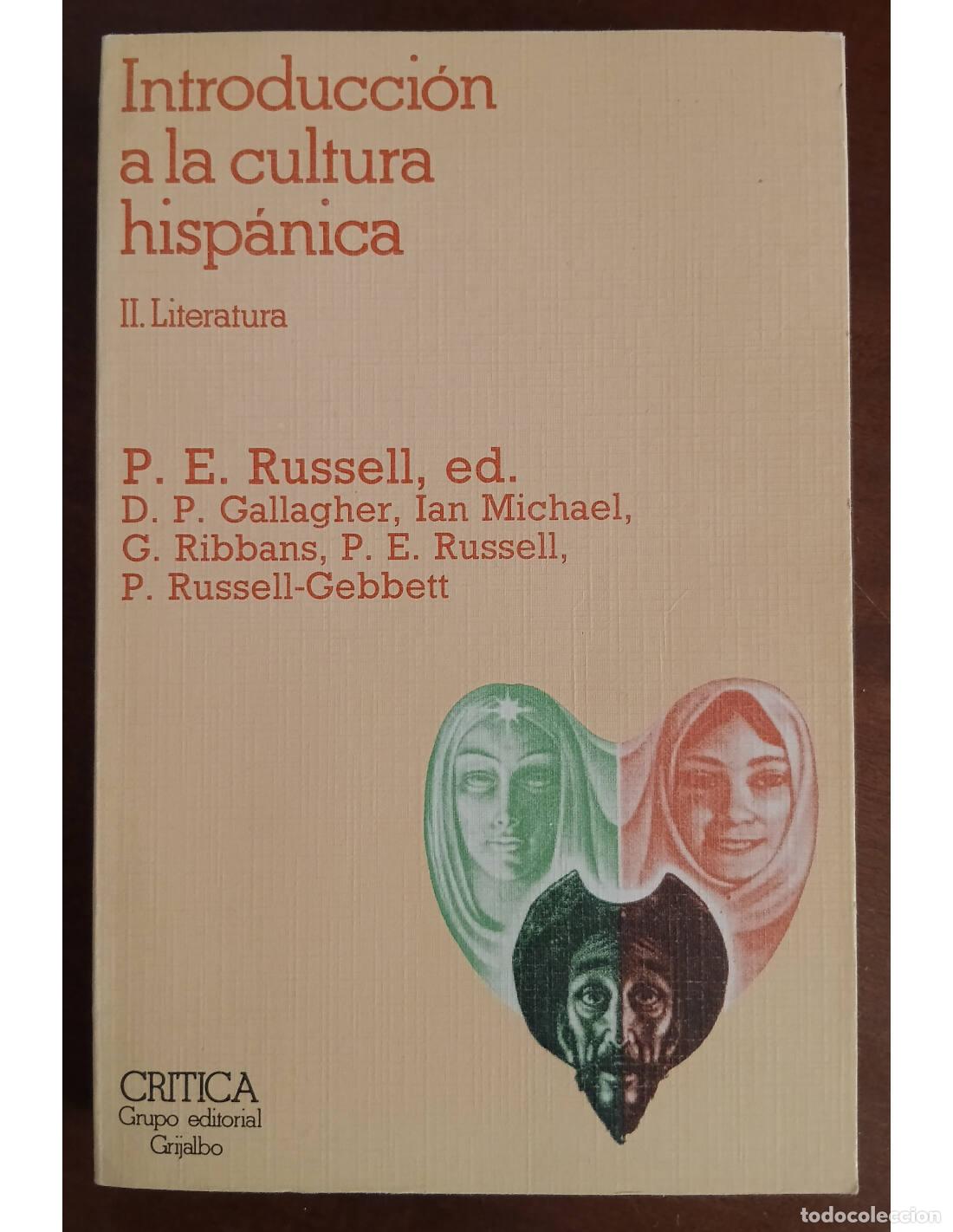 Libri di seconda mano: INTRODUCCI&Oacute;N A LA CULTURA HISP&Aacute;NICA II: LITERATURA. RUSSELL, Peter E.. Editorial Cr&iacute;tica. 1982.