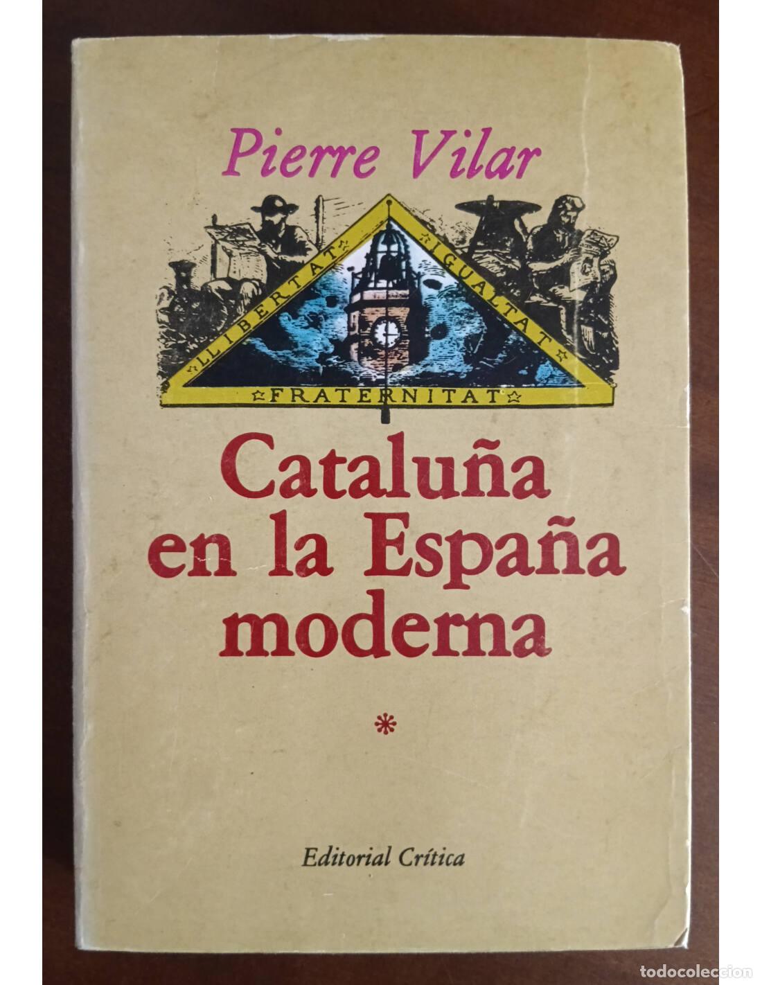 Libri di seconda mano: CATALU&Ntilde;A EN LA ESPA&Ntilde;A MODERNA. VILAR, Pierre. Editorial Cr&iacute;tica. 1978.