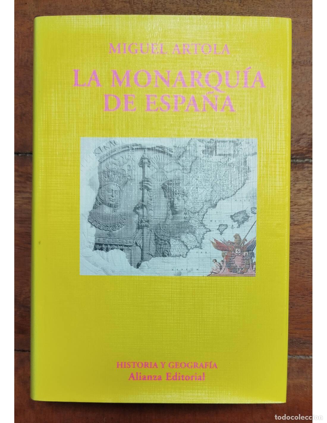 Second hand books: LA MONARQU&Iacute;A DE ESPA&Ntilde;A. ARTOLA, Miguel. Alianza Editorial. 1999.