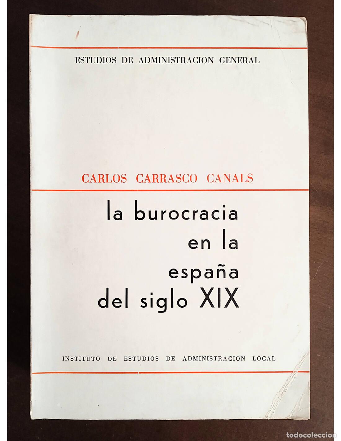 Second hand books: LA BUROCRACIA EN LA ESPA&Ntilde;A DEL SIGLO XIX. CARRASCO CANALS, Carlos. Ediciones del Instituto de Estudi