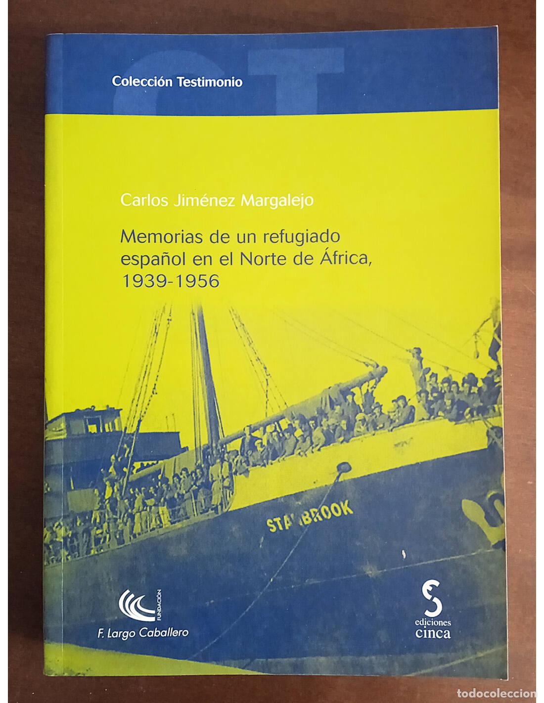 Second hand books: MEMORIAS DE UN REFUGIADO ESPA&Ntilde;OL EN EL NORTE DE &Aacute;FRICA, 1939 - 1956. JIM&Eacute;NEZ MARGALEJO, Carlos. Edic