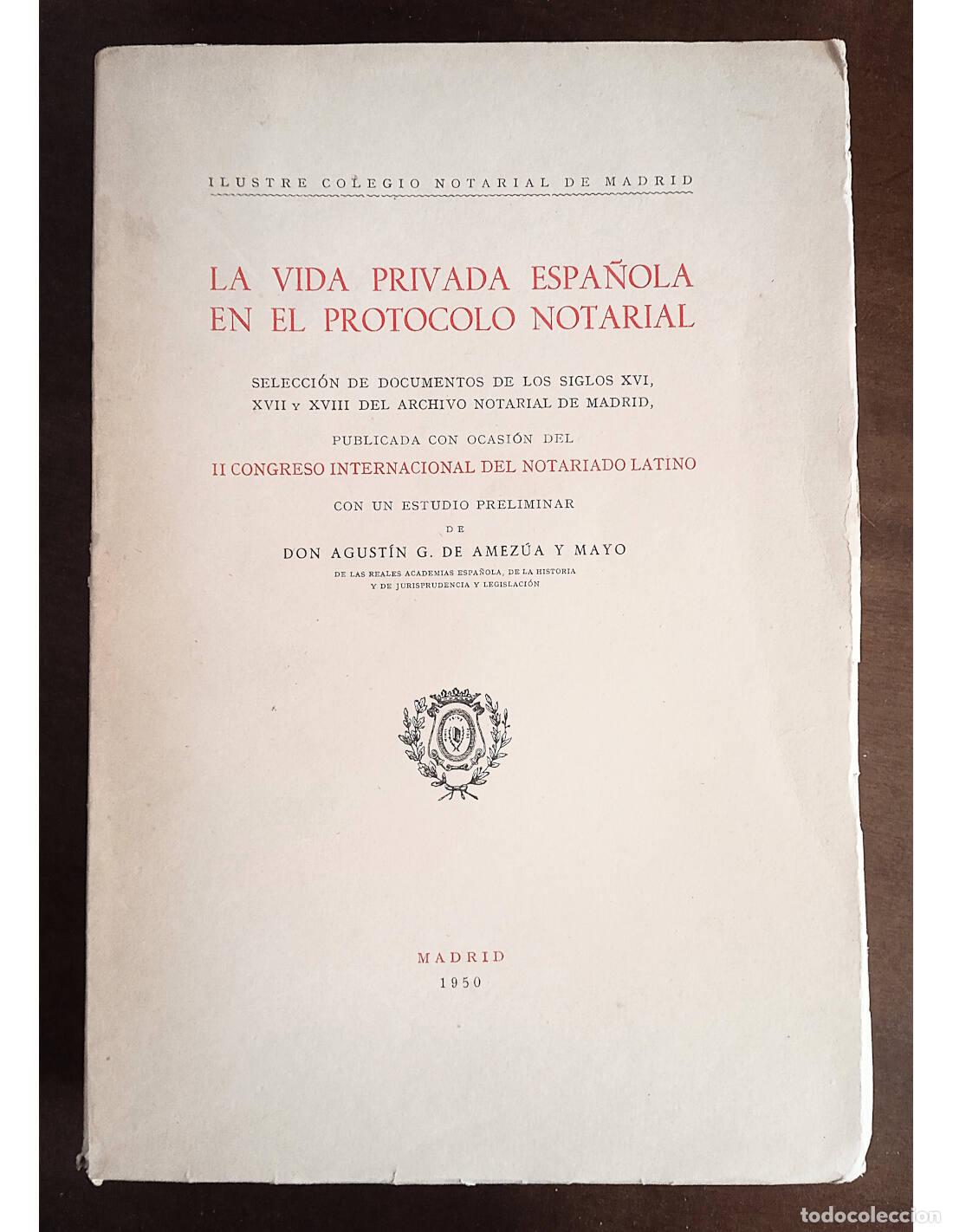 Libros de segunda mano: LA VIDA PRIVADA ESPA&Ntilde;OLA EN EL PROTOCOLO NOTARIAL. AMEZ&Uacute;A Y MAYO, Agust&iacute;n G. de (Intro.). Publicacio