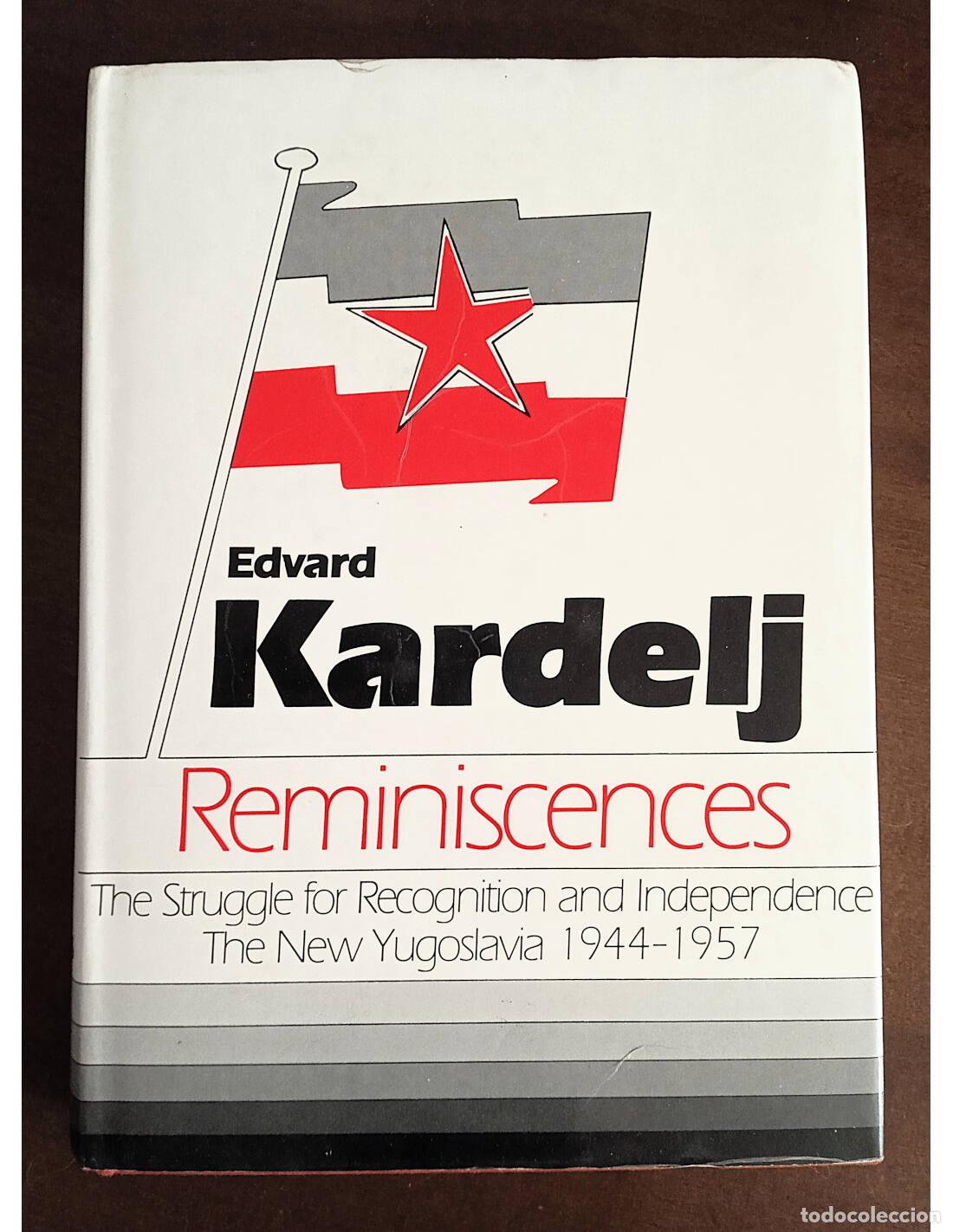 Libros de segunda mano: REMINISCENCES: THE STRUGGLE FOR RECOGNITION AND INDEPENDENCE, THE NEW YUGOSLAVIA 1944 - 1957. KARDEL