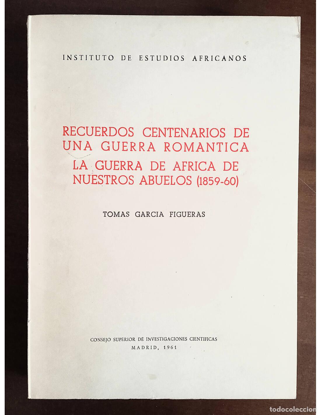 Second hand books: RECUERDOS CENTENARIOS DE UNA GUERRA ROM&Aacute;NTICA: LA GUERRA DE &Aacute;FRICA DE NUESTROS ANTEPASADOS (1859-60)