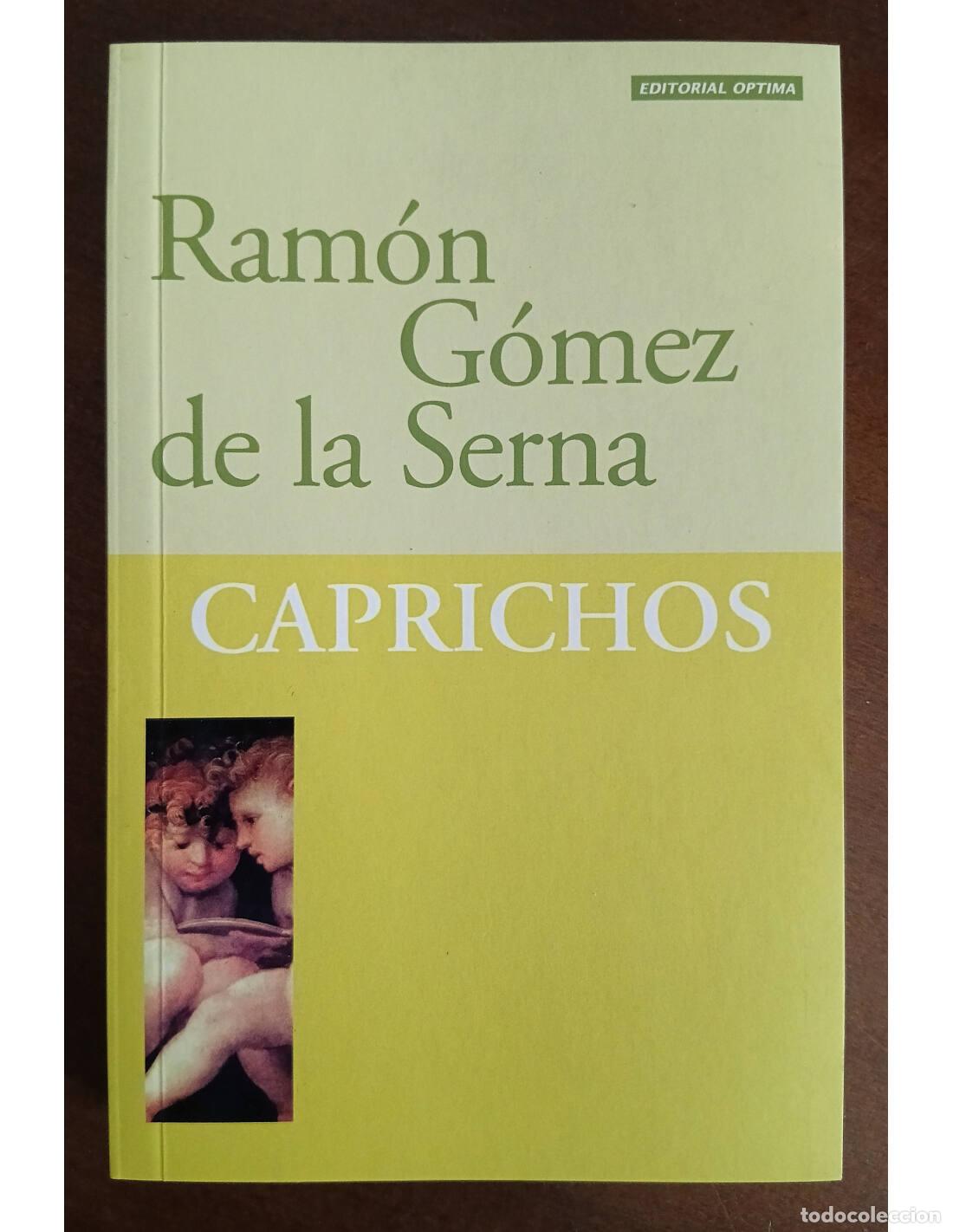 Libri di seconda mano: CAPRICHOS. G&Oacute;MEZ DE LA SERNA, Ram&oacute;n. Editorial &Oacute;ptima. 1998.