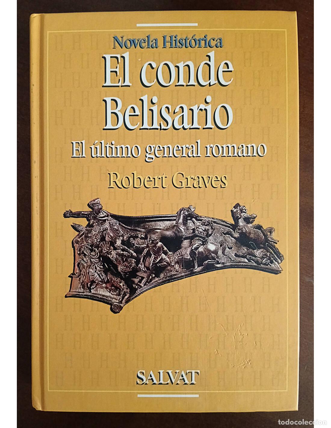 Second hand books: EL CONDE BELISARIO: EL &Uacute;LTIMO GENERAL ROMANO. GRAVES, Robert. Ediciones Salvat. 1994.