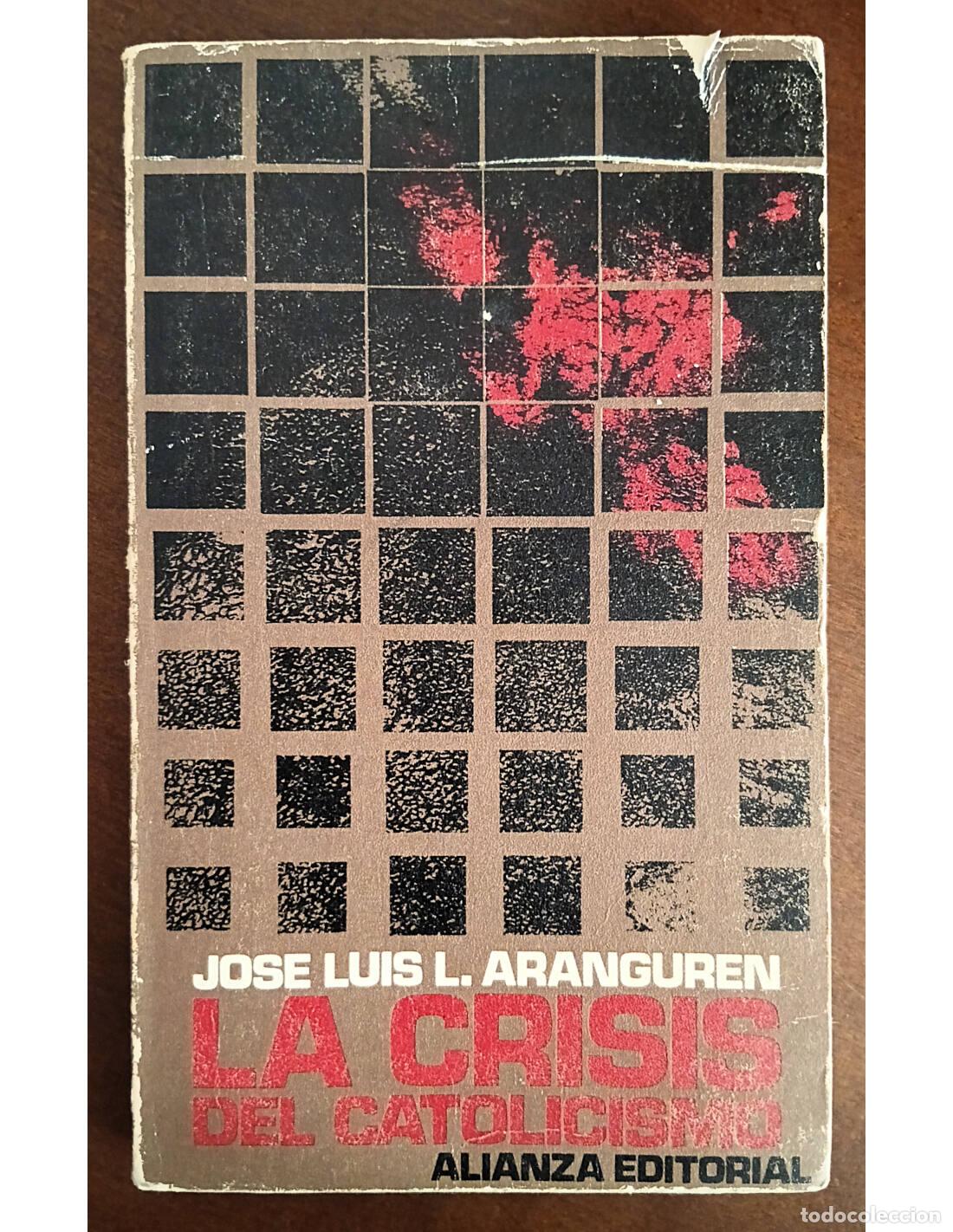 Gebrauchte B&uuml;cher: LA CRISIS DEL CATOLICISMO. ARANGUREN, Jos&eacute; Luis L.. Editorial Alianza. 1969.