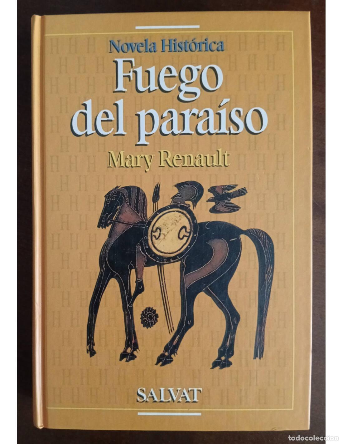 Libros de segunda mano: FUEGO DEL PARA&Iacute;SO. RENAULT, Mary. Editorial Salvat. 1994.