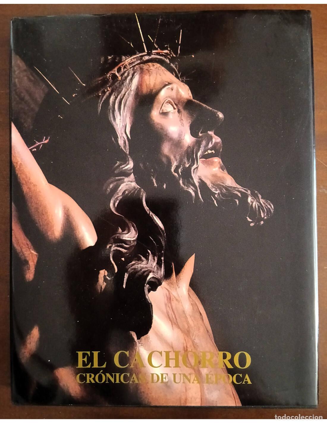 Libri di seconda mano: EL CACHORRO: CR&Oacute;NICAS DE UNA &Eacute;POCA. &Aacute;LVAREZ DUARTE, Luis, CRUZ SOL&Iacute;S, Antonio, Joaqu&iacute;n y Raimundo, e