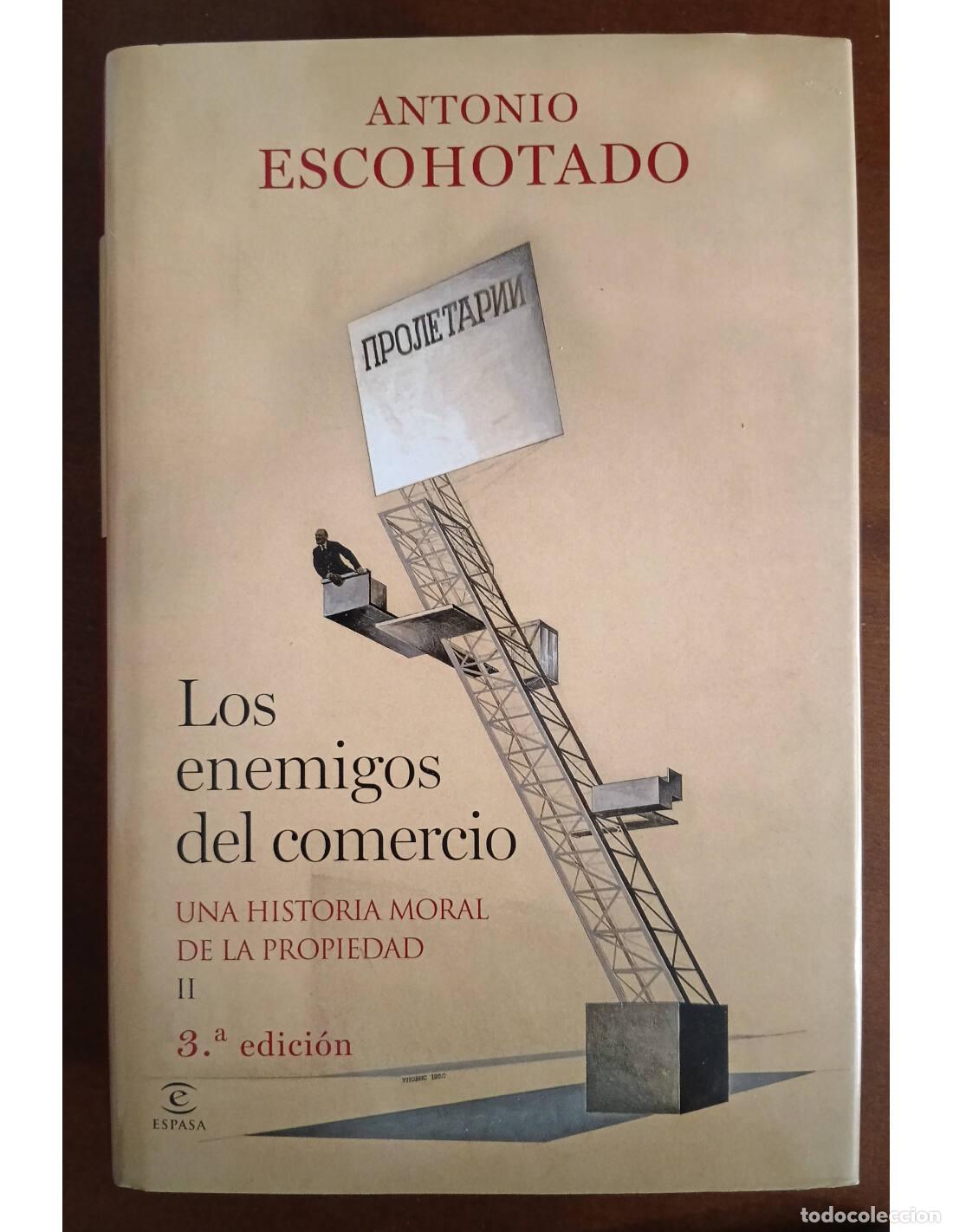 Libri di seconda mano: LOS ENEMIGOS DEL COMERCIO: UNA HISTORIA MORAL DE LA PROPIEDAD II. ESCOHOTADO, Antonio. Editorial Esp