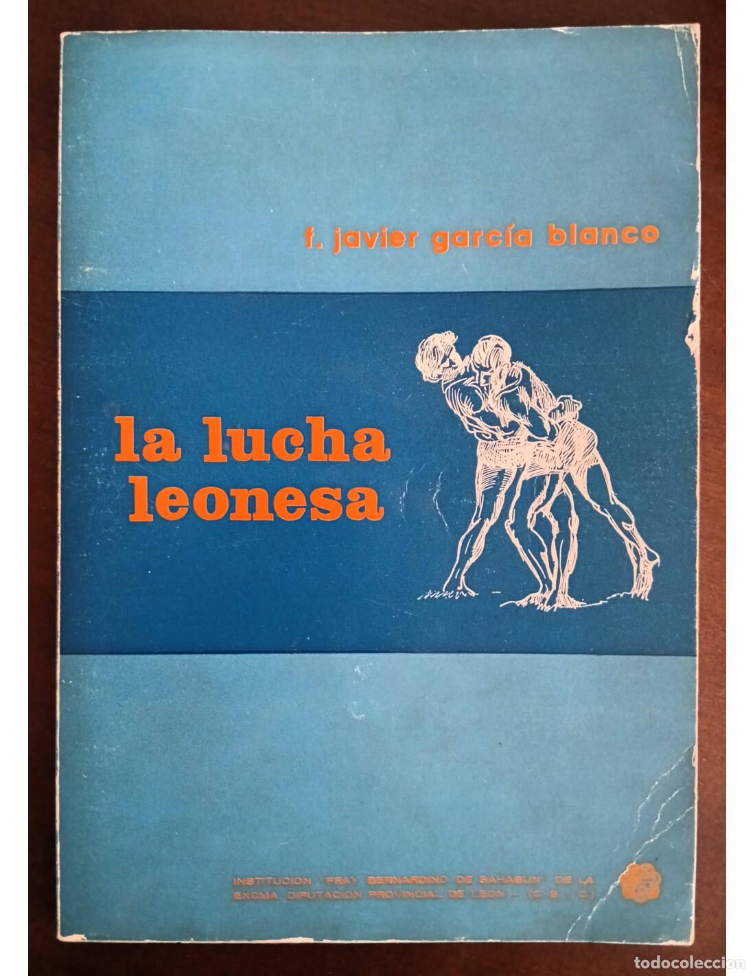 Libri di seconda mano: LA LUCHA LEONESA. GARC&Iacute;A BLANCO, F. Javier. Ediciones de la Instituci&oacute;n &ldquo;Fray Bernardino de Sahag&uacute;n&rdquo;