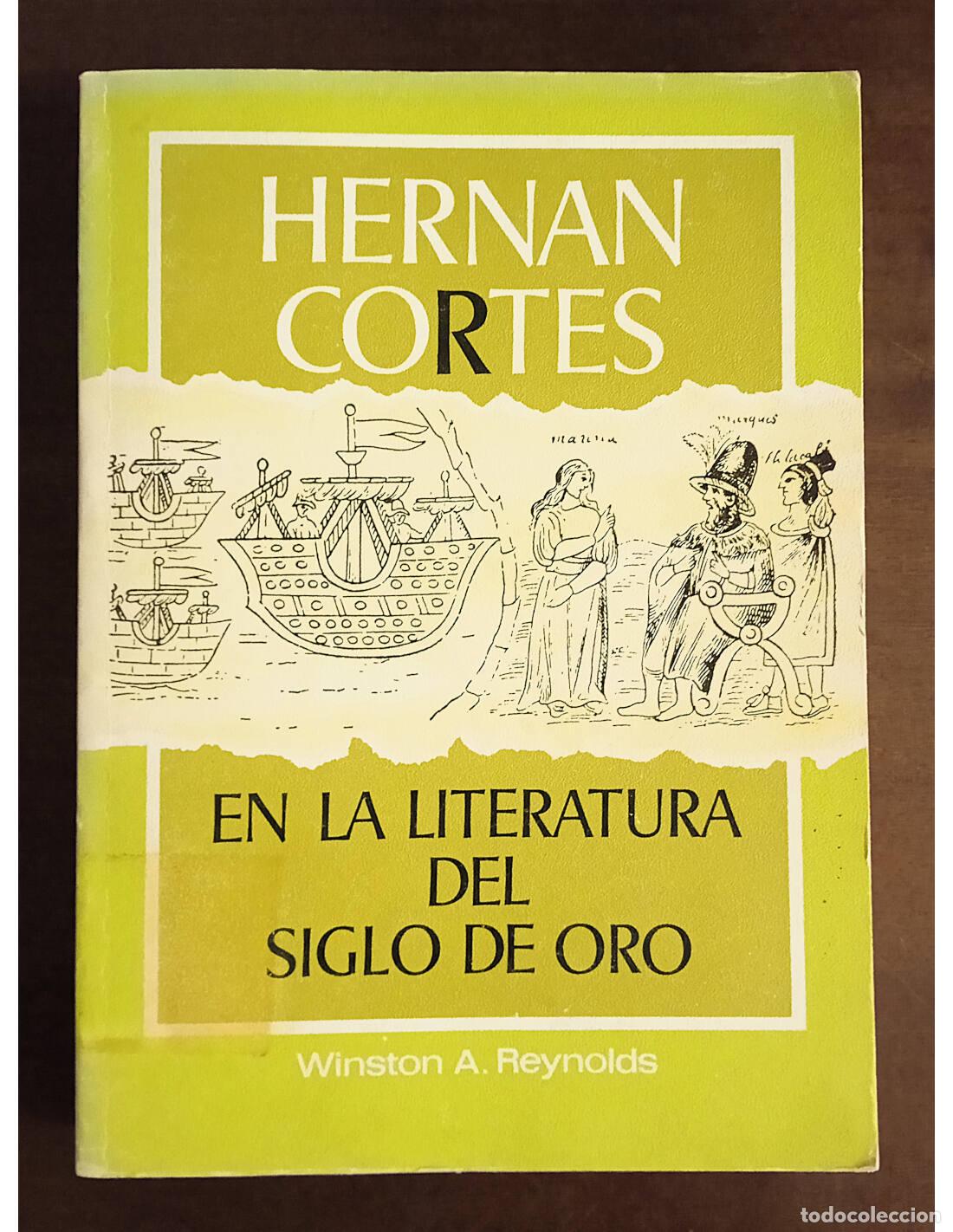 Livres d'occasion: HERN&Aacute;N CORT&Eacute;S EN LA LITERATURA DEL SIGLO DE ORO. REYNOLDS, Winston A.. Editora Nacional. 1978.