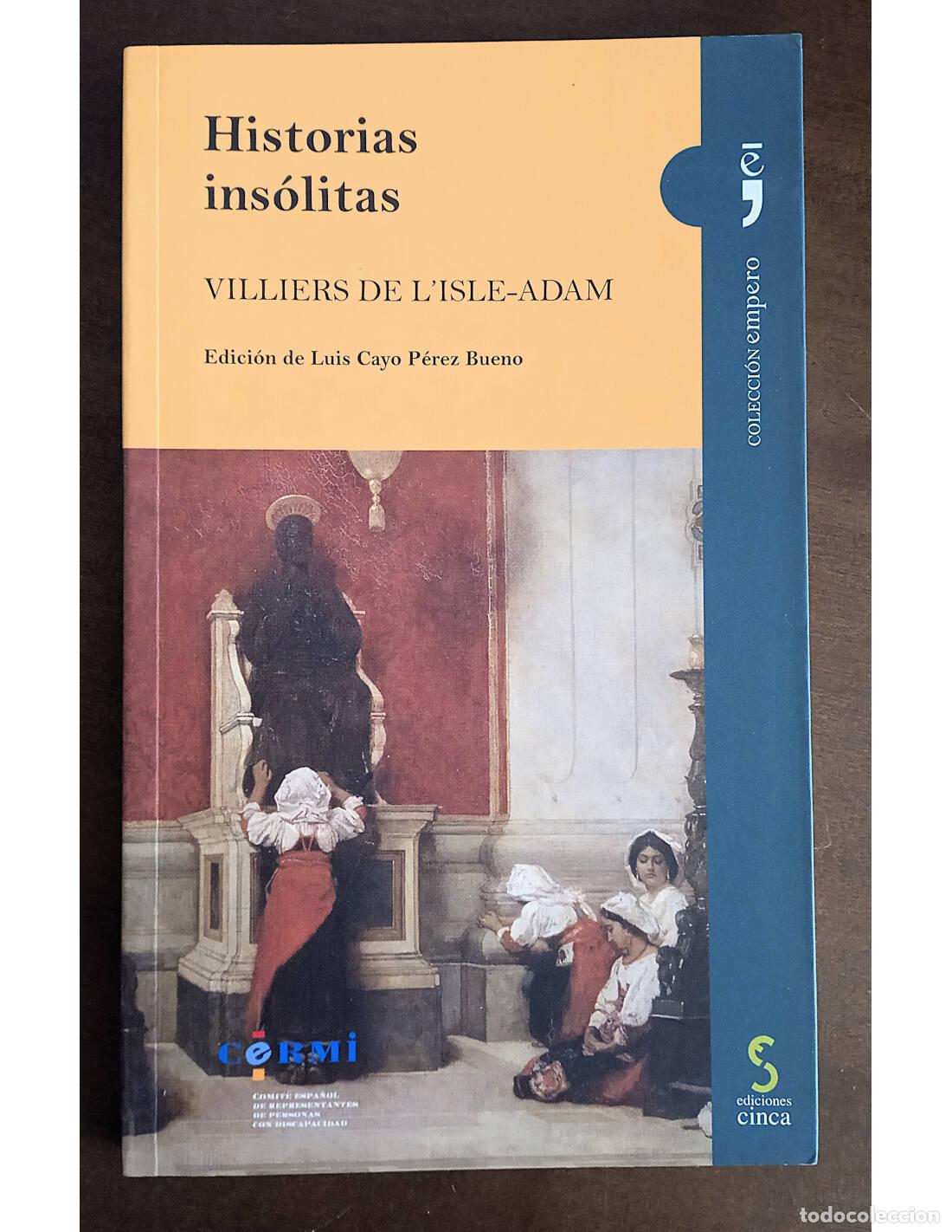 Livres d'occasion: HISTORIAS INS&Oacute;LITAS. L'ISLE ADAM, Villiers de. Ediciones Cinca. 2015.