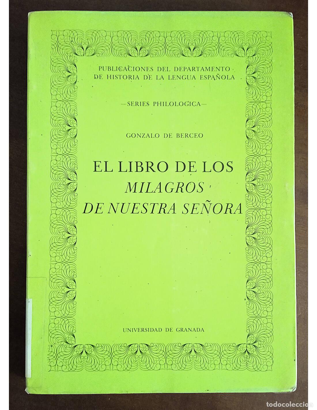 Second hand books: EL LIBRO DE LOS MILAGROS DE NUESTRA SE&Ntilde;ORA. BERCEO, Gonzalo de. Ediciones de la Universidad de Grana